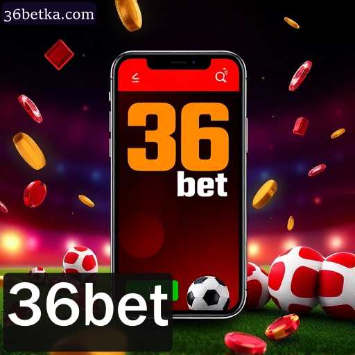 36bet: A Experiência Suprema ao Baixar Aplicativo para Cassino, Slots e Apostas Esportivas ao Vivo