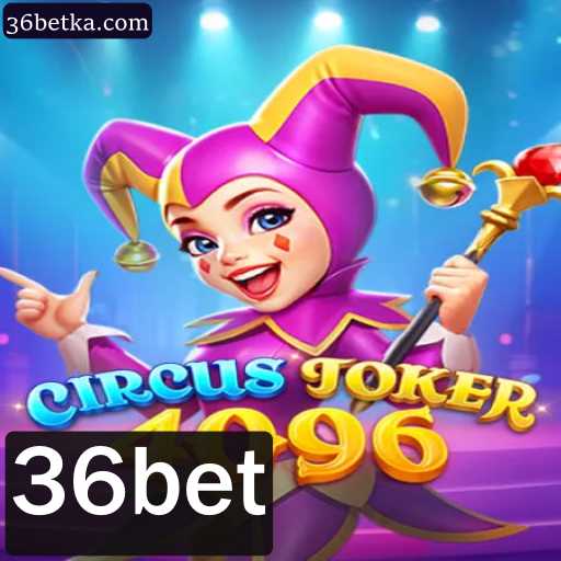 Descubra o Fascinante Mundo de CircusJoker4096 com 36bet