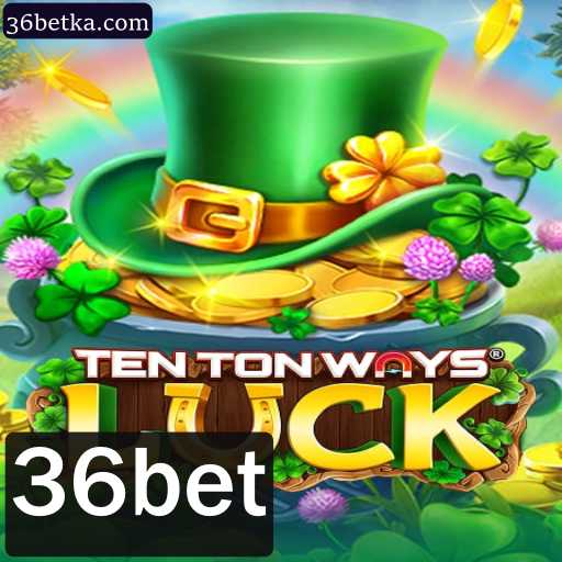 Descubra as Regras e a Emoção do Jogo TenTonWaysLuck com 36bet